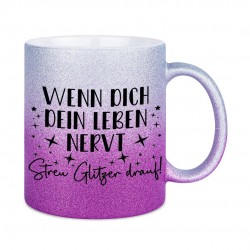 Wenn dich dein Leben nervt,...